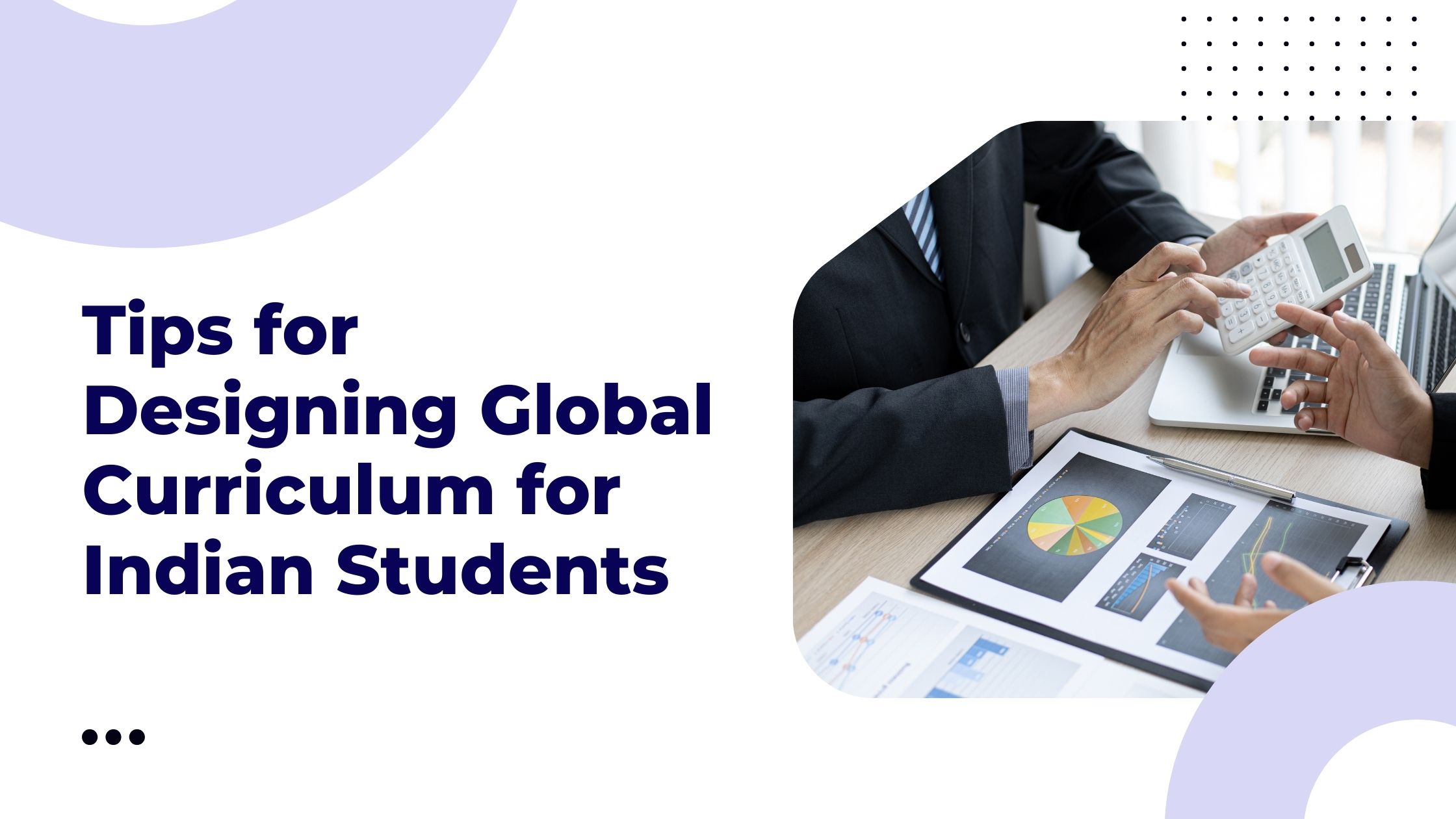 Designing Global Curriculum for Indian Students Key Tips