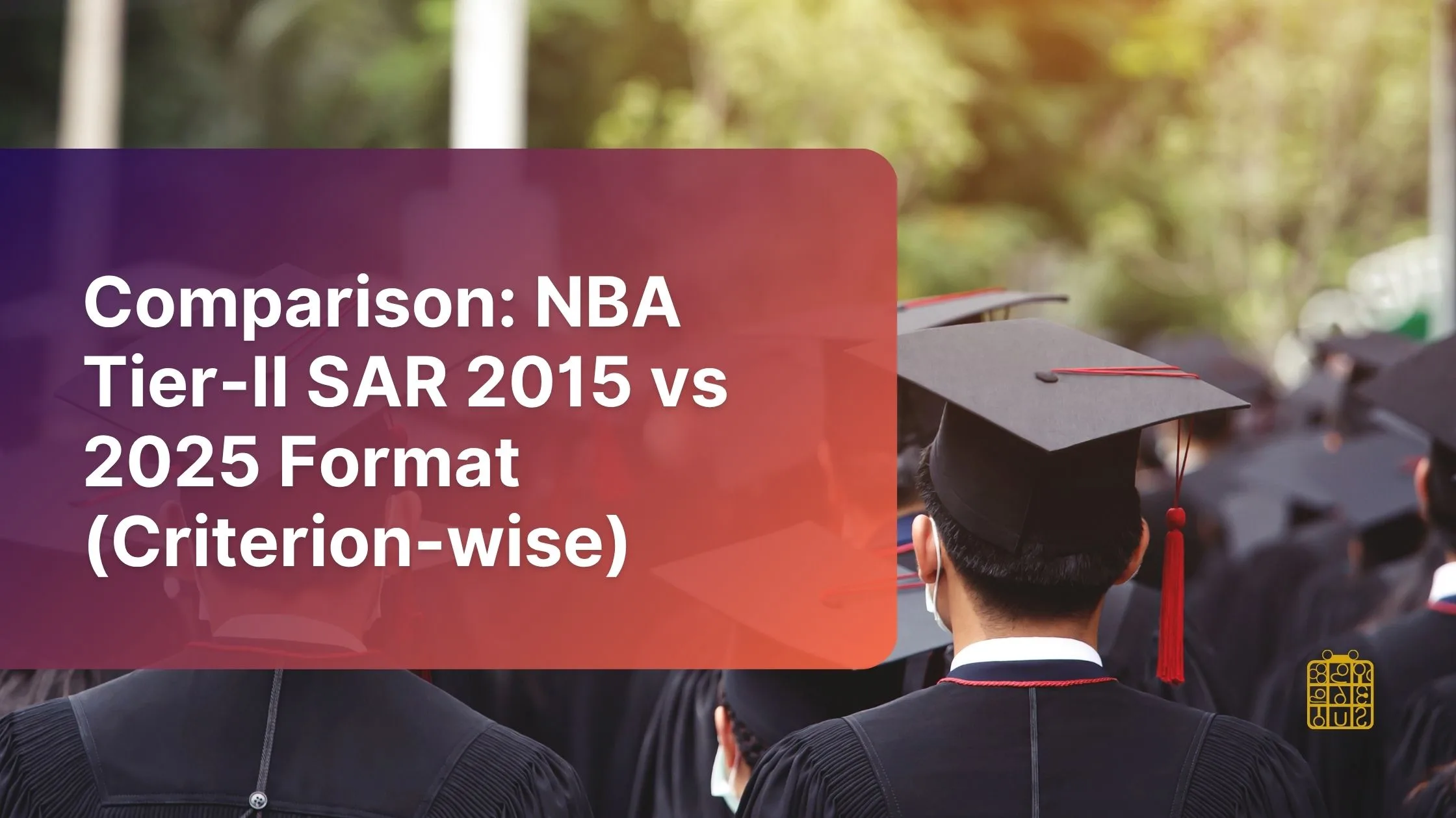 NBA-Tier-II-SAR-2015-vs-2025-Format-Criterion-wise